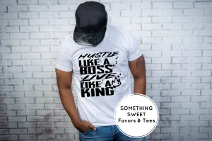 Hustle Like A Boss Live Like A King